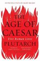 The Age of Caesar – Five Roman Lives