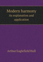 Modern harmony its explanation and application