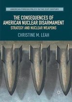 American Foreign Policy in the 21st Century-The Consequences of American Nuclear Disarmament