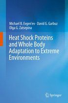 Heat Shock Proteins and Whole Body Adaptation to Extreme Environments