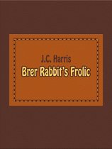 Brer Rabbit’s Frolic