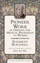 Pioneer Work In Opening The Medical Profession To Women