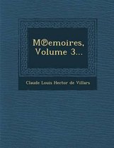 M Emoires, Volume 3...