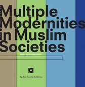 Multiple Modernities in Muslim Societies