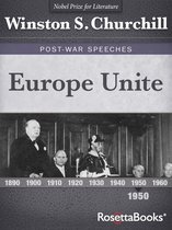 Winston S. Churchill Post-War Speeches - Europe Unite