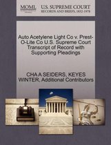 Auto Acetylene Light Co V. Prest-O-Lite Co U.S. Supreme Court Transcript of Record with Supporting Pleadings