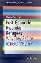 Post-Genocide Rwandan Refugees: Why They Refuse to Return 'Home'