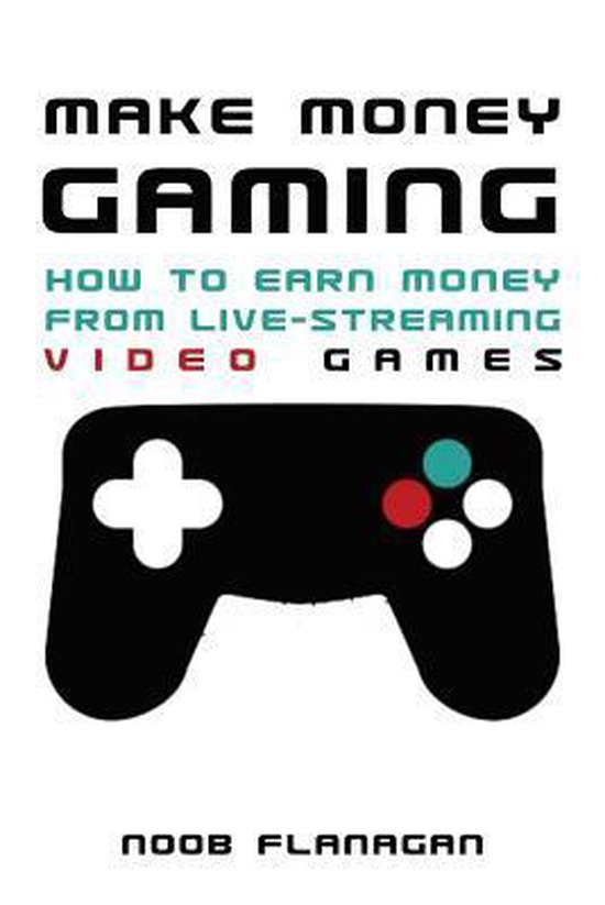Make Money Gaming 9781544245553 Noob Flanagan Boeken