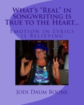 What's Real in Songwriting Is True to the Heart...