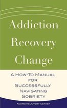 Addiction, Recovery, Change