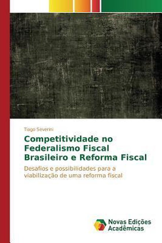 Competitividade no Federalismo Fiscal Brasileiro e Reforma F ... - cover