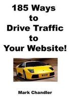 185 Ways to Drive Traffic to Your Website!