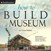 Smithsonian - How to Build a Museum