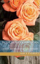 Saving Longbourn 2 - In the Heart of the Storm: A Pride and Prejudice Sensual Intimate