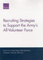 Recruiting Strategies to Support the Army"s All-Volunteer Force