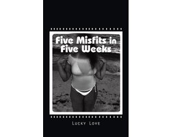Five Misfits in Five Weeks