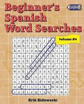 Beginner's Spanish Word Searches - Volume 4