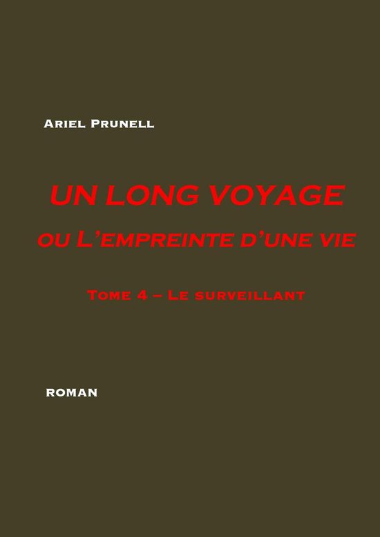 Un long voyage ou l’empreinte d’une vie 4 - Le surveillant