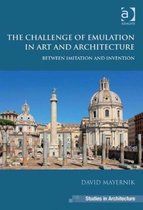 Ashgate Studies in Architecture-The Challenge of Emulation in Art and Architecture