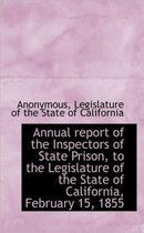 Annual Report of the Inspectors of State Prison, to the Legislature of the State of California, Febr