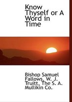 Know Thyself or a Word in Time