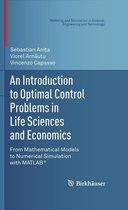 Modeling and Simulation in Science, Engineering and Technology - An Introduction to Optimal Control Problems in Life Sciences and Economics