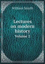 Lectures on modern history Volume 2