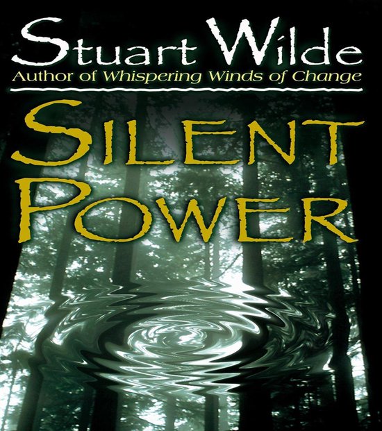 Boek "Silent Power" van Stuart Wilde, met een boslandschap op de achtergrond en een golvend wateroppervlak.