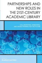 Partnerships and New Roles in the 21st-Century Academic Library