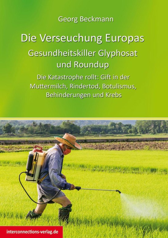 Die Verseuchung Europas: Gesundheitskiller Glyphosat und Rou ... - cover