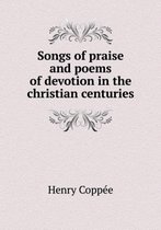 Songs of praise and poems of devotion in the christian centuries