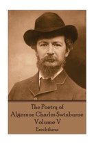 The Poetry of Algernon Charles Swinburne - Volume V