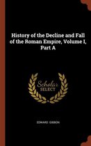 History of the Decline and Fall of the Roman Empire, Volume I, Part a