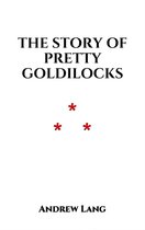 The Story of Pretty Goldilocks