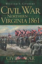 Civil War Series - Civil War Northern Virginia 1861