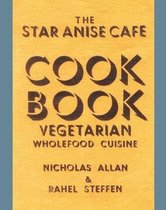 The Star Anise Cafe Cook Book