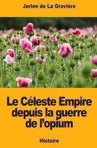 Le C leste Empire Depuis La Guerre de l'Opium