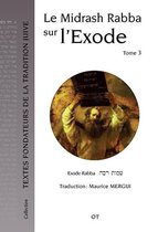Textes Fondateurs de la Tradition Juive 3 - Le Midrash Rabba sur l'Exode (tome 3)