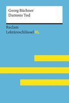 Reclam Lektüreschlüssel XL - Dantons Tod von Georg Büchner: Reclam Lektüreschlüssel XL