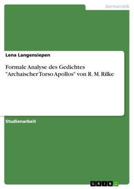 Formale Analyse des Gedichtes 'Archaischer Torso Apollos' von R. M ...