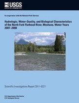 Hydrologic, Water-Quality, and Biological Characteristics of the North Fork Flathead River, Montana, Water Years 2007?2008