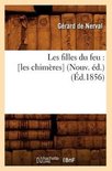 Litterature- Les Filles Du Feu: [Les Chim�res] (Nouv. �d.) (�d.1856)