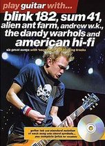 Play Guitar with... Blink 182, Sum 41, Alien Ant Farm, Andrew W.K., the Dandy Warhols and American HI-Fi