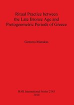 Ritual Practice Between the Late Bronze Age and Protogeometric Periods of Greece