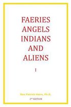 Faeries, Angels, Indians and Aliens I, Second Edition
