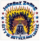 Jukebox Zeros - City Of Bother & Loathe (7" Vinyl Single)