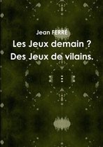 Les Jeux Demain ? Des Jeux De Vilains.