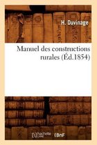 Savoirs Et Traditions- Manuel Des Constructions Rurales (�d.1854)