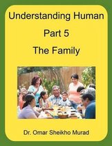 Understanding Human, Part 5, The Family
