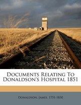 Documents Relating to Donaldson's Hospital 1851